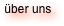 über uns